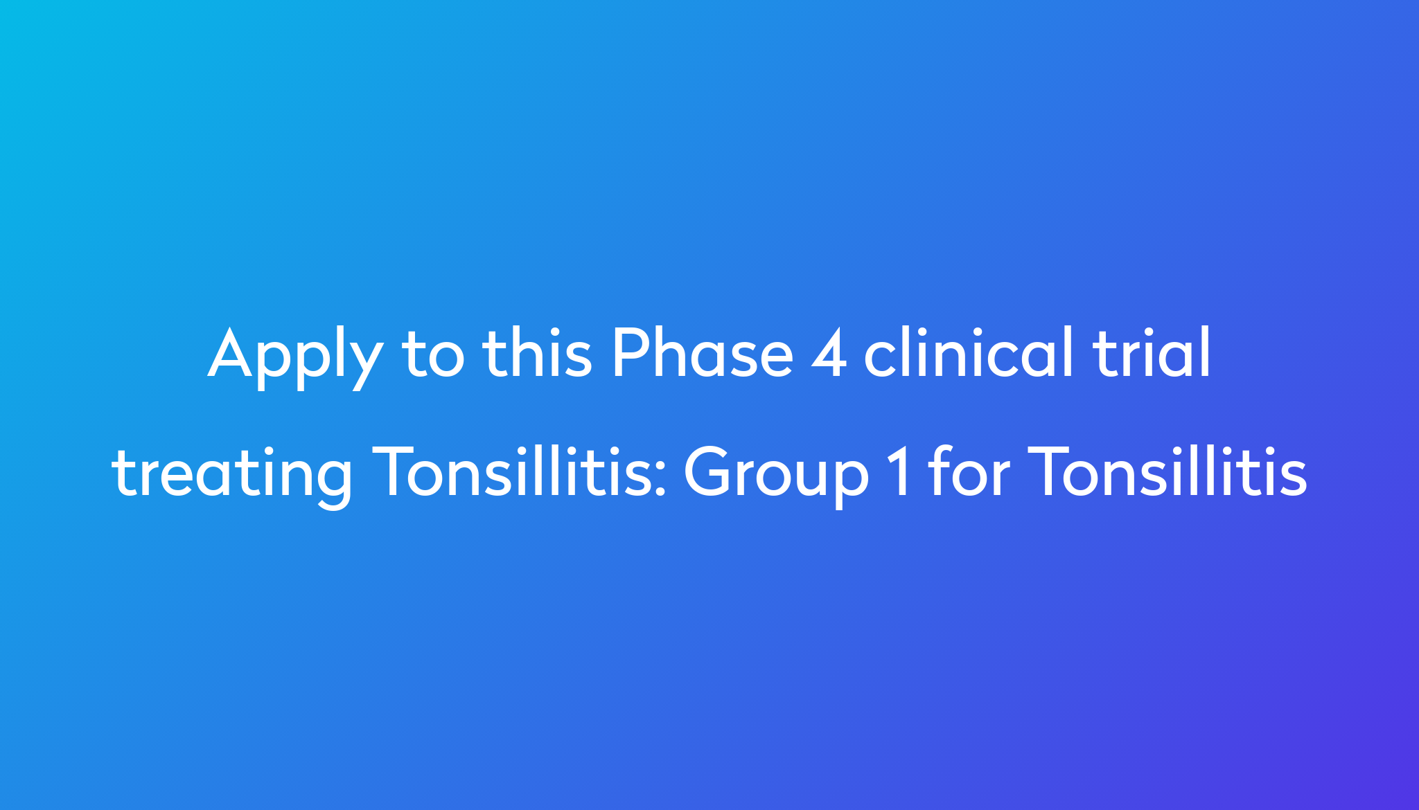 group-1-for-tonsillitis-clinical-trial-2022-power